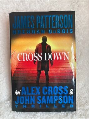 Cross Down - Patterson & Dubois -1st edition hardcover book
